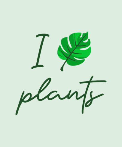 T-Shirt Design Template with an I Love Plants Quote and a Leaf Graphic