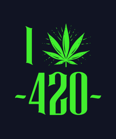 T-Shirt Design Maker Featuring a 420 Quote with a Cannabis Leaf 