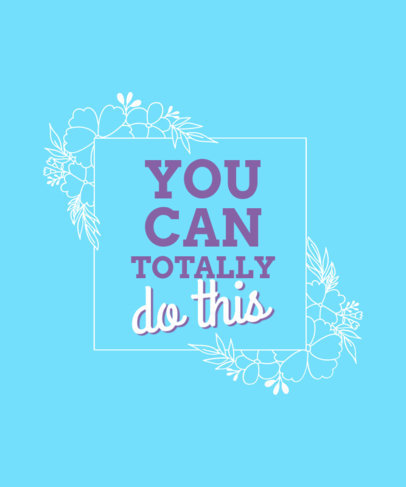 T-Shirt Design Maker With an Inspiring Quote and a Minimal Style