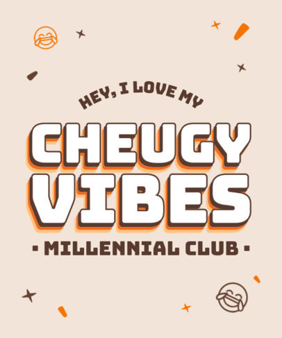 T-Shirt Design Maker for Millennials Featuring a Cheugy Phrase