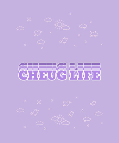 Quote T-Shirt Design Maker for Cheugs Featuring a Trendy Aesthetic 3997h