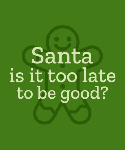 Funny T-Shirt Design Creator Featuring a Xmas Quote and a Gingerbread Man Clipart