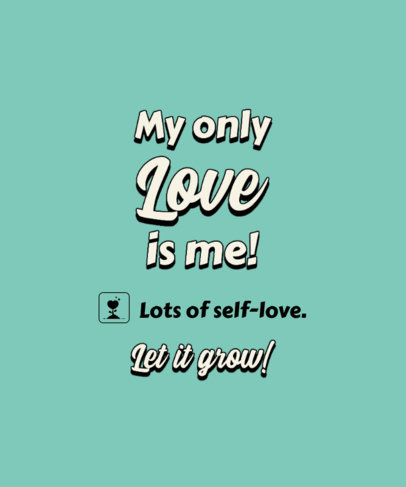 T-Shirt Design Generator With a Self-Love Message and Valentine’s Day Icons