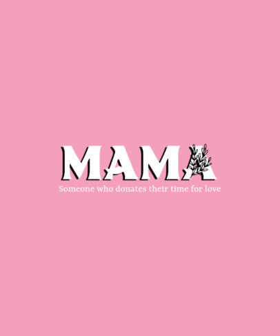 T-Shirt Design Template with an Adorable Quote for Mother's Day