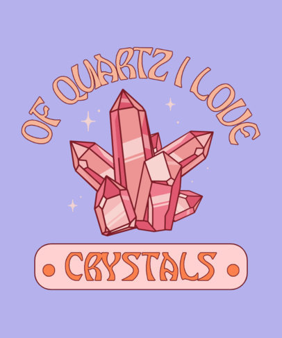 T-Shirt Design Template Featuring Illustrated Crystals with Quotes