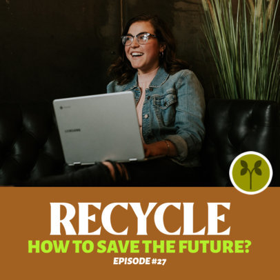 Podcast Cover Maker Featuring a Recycling and Circular Economy Theme 4537