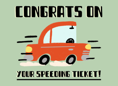 Funny Greeting Card Maker for a Speeding Ticket 5220