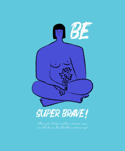 T-Shirt Design Creator Featuring an Illustrated Woman and a Braveness-Themed Quote 5945e