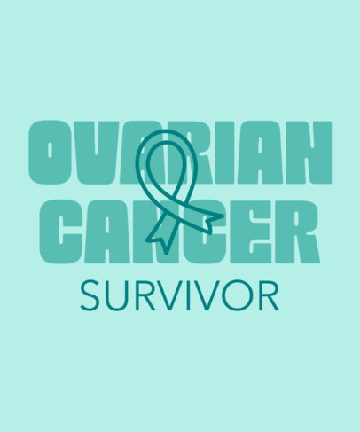 T-Shirt Design Maker for Ovarian Cancer Survivors