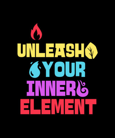 T-Shirt Design Maker Featuring an Elemental-Inspired Quote