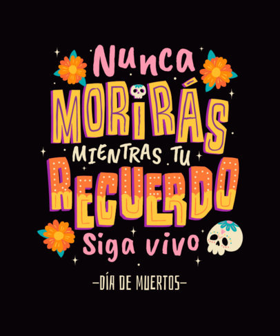 T-Shirt Design Generator With a Quote for Dia de Muertos and a Skull Graphic