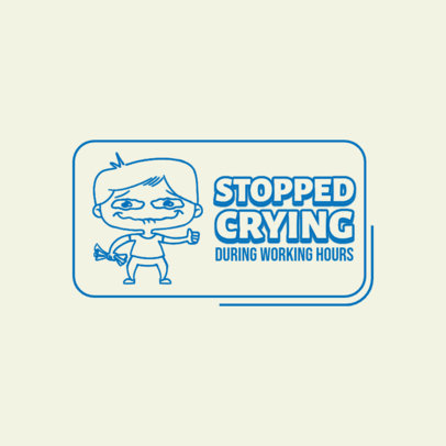 Sticker Design Maker Featuring a Funny Quote and a Crying Cartoon