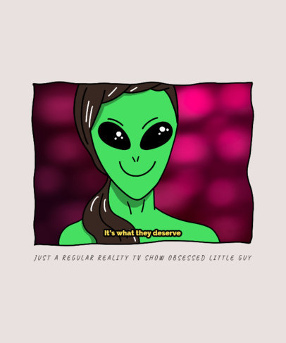 T-Shirt Design Template Featuring an Illustrated Alien with a Funny Quote Inspired by a Meme