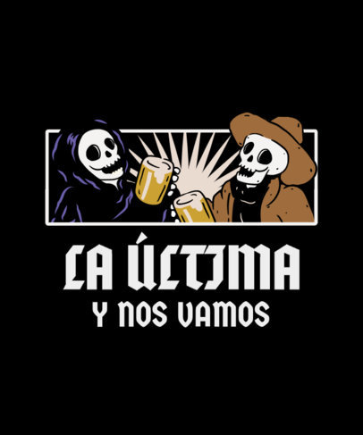 Funny T-Shirt Design Generator With Skeletons Drinking Beer and a Mexican Slang