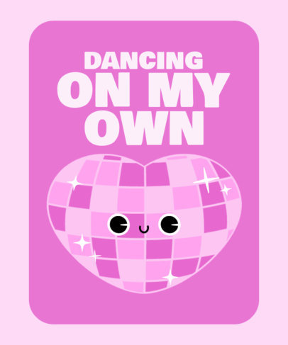 Cute T-Shirt Design Generator Featuring a Powerful Quote and a Heart-Shaped Disco Ball 6084i-6143