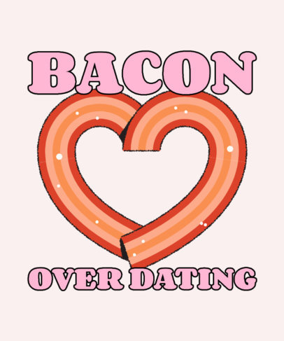 T-Shirt Design Creator Featuring a Bacon Heart-Shaped Graphic and a Funny Quote 5926g-6148