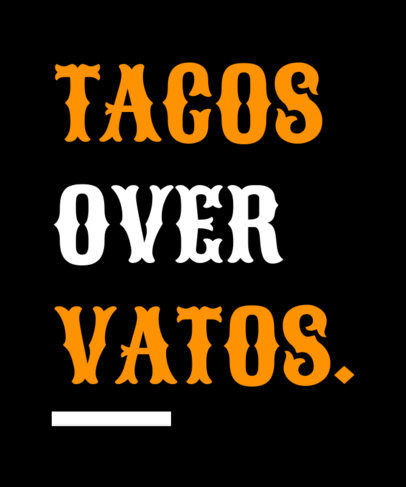 T-Shirt Design Template With a Hilarious Tacos Over Vatos Quote