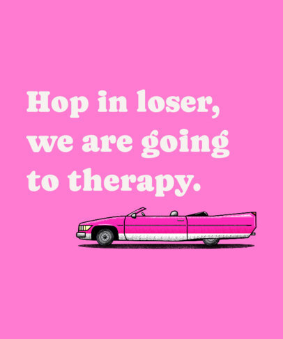 T-Shirt Design Generator Featuring a Therapy Quote Inspired by Mean Girls