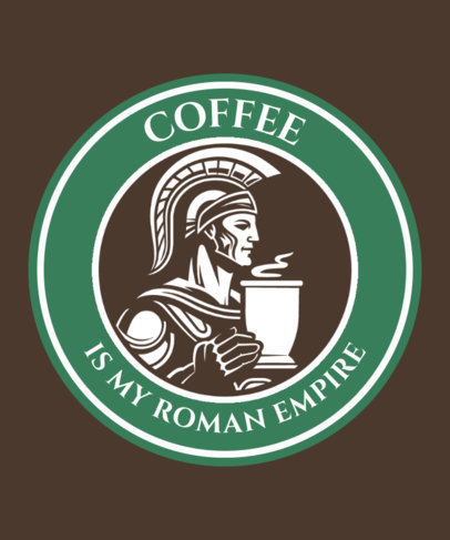 T-Shirt Design Creator Inspired by Starbucks Coffee With a Roman Empire Quote 5702g-6207