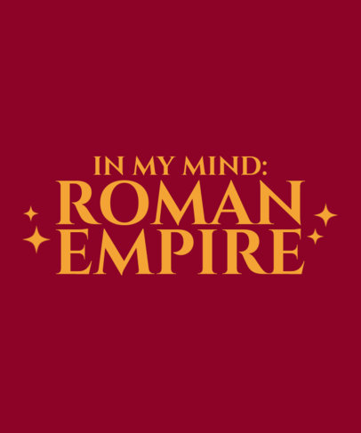 T-Shirt Design Creator With a Typographic Theme Inspired by the Roman Empire Meme