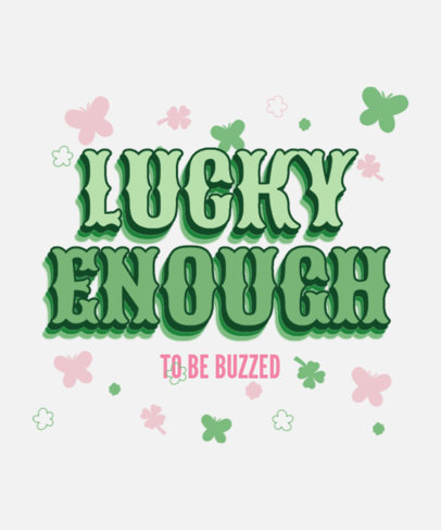 T-Shirt Design Creator Featuring a Cheerful Quote for a St Patricks Day Party 4807-6259