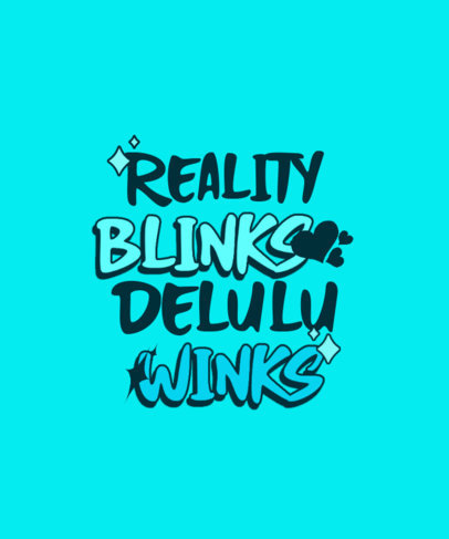 T-Shirt Design Maker With a Trendy Aesthetic and a Delulu Quote