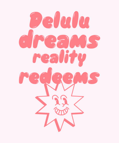 T-Shirt Design Maker With a Delulu Dreams Quote