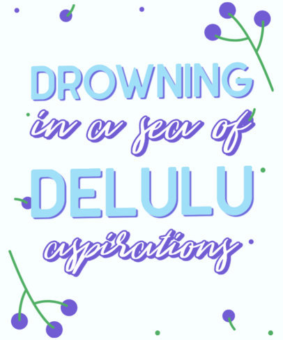 T-Shirt Design Template Featuring a Delulu-Themed Quote in Contrasting Fonts