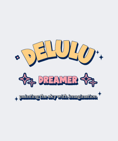T-Shirt Design Template with Sparkling Graphics for People with Delulu Dreams