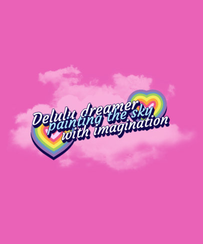 T-Shirt Design Creator with Rainbow Hearts for Delusional Dreamers