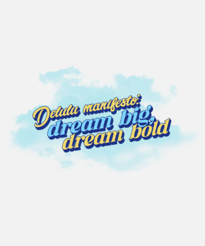 T-Shirt Design Template with a Delulu Dreaming-Themed Quote