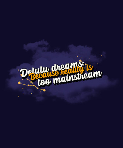 T-Shirt Design Creator Featuring a Constellation Background and a Delulu Quote 6365i