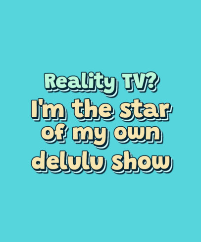 T-Shirt Design Template Featuring a Phrase for People with Delulu Stories