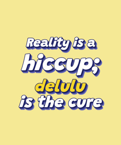 T-Shirt Design Generator with a Toxic Positivism-Themed Quote for Delulu People