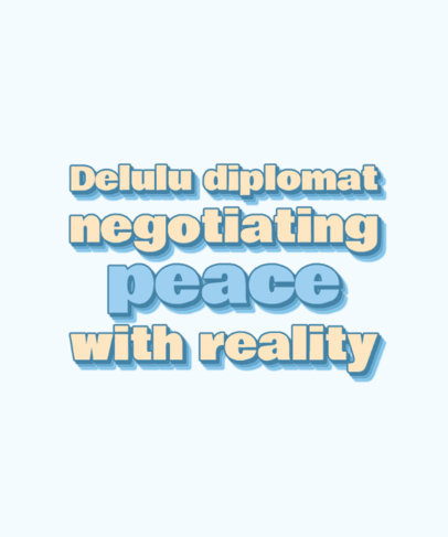 T-Shirt Design Creator Featuring a Quote for Toxic Positivity People