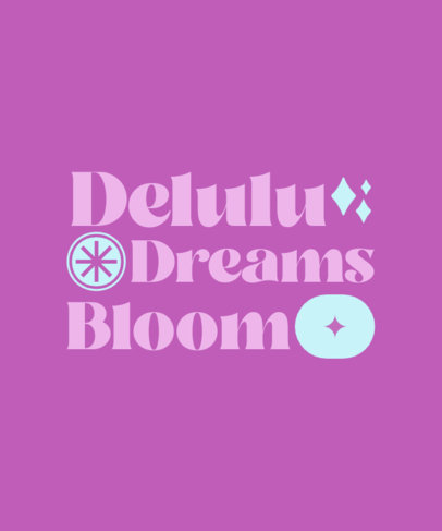Inspirational T-Shirt Design Generator for Delulu-Themed Enthusiasts