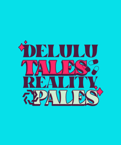 T-Shirt Design Template Featuring a Delulu Tales Phrase