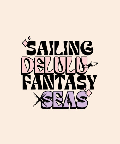 Delulu Fantasy T-Shirt Design Maker With a Phrase