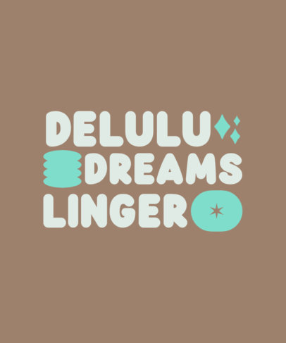 Hopeful T-Shirt Design Template Featuring a Delulu Dreamers Quote 6363g