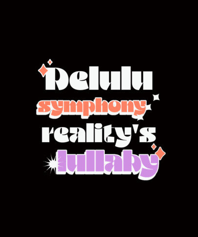 Quote T-Shirt Design Template With a Trendy Aesthetic and a Delusion Quote