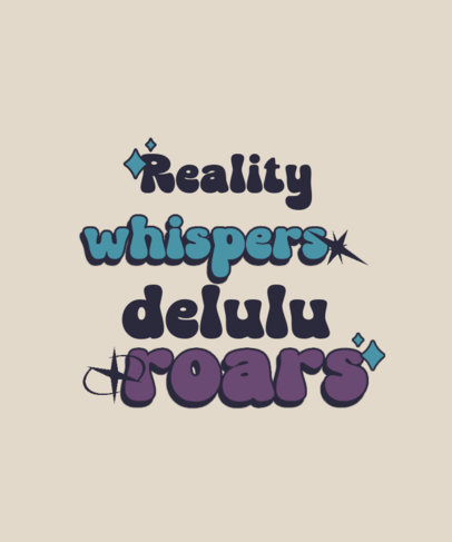T-Shirt Design Maker Featuring a Reality and Delulu Phrase 6363h