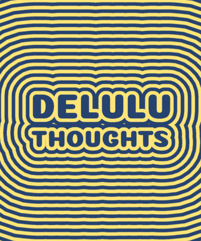 T-Shirt Design Maker Featuring a Delulu Thoughts Text with a Wavy Background 6366h