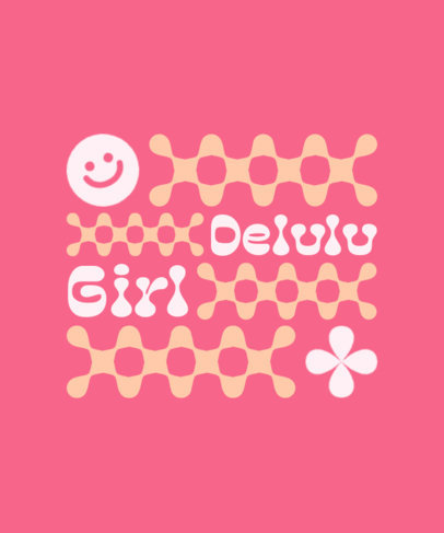 T-Shirt Design Creator for Delulu Girls Featuring a Retro Aesthetic