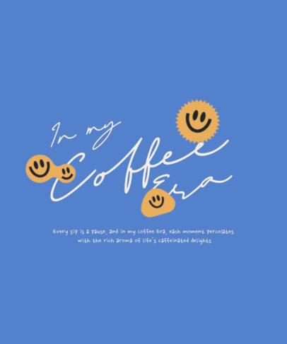 T-Shirt Design Creator for Coffee Enthusiasts Featuring Smiley Faces Graphics