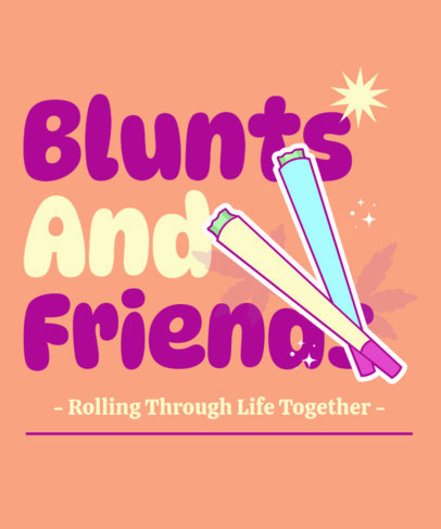 T-Shirt Design Template Featuring a Blunts and Friends Quote