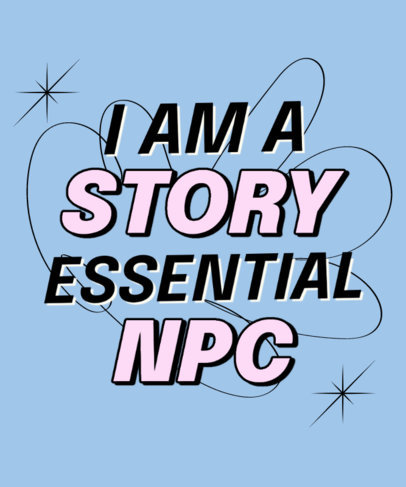 T-Shirt Design Maker Featuring an NPC-Themed Quote