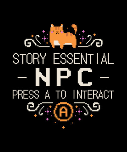 T-Shirt Design Creator Featuring an 8-Bit Cat Graphic and an NPC Quote 4987i-6371