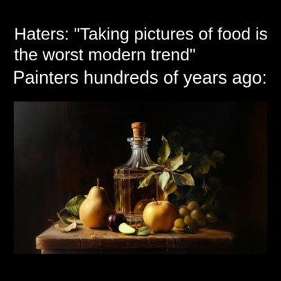 Instagram Post Template with a Classic Painting of Food and a Meme-Inspired Quote