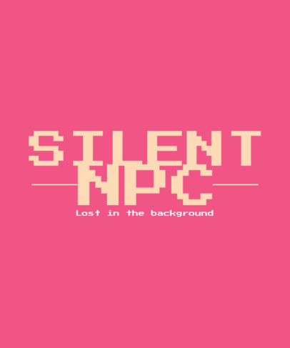 T-Shirt Design Creator Featuring a Quote in a Pixelled Font for an NPC-Themed Joke