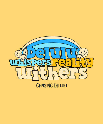 T-Shirt Design Creator With a Colorful Theme and a Delusion-Themed Message